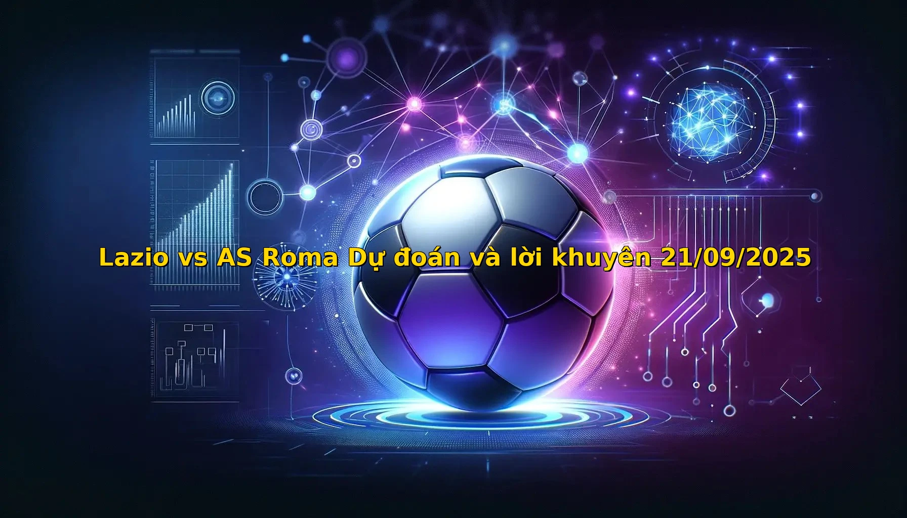 Lazio vs AS Roma Dự đoán và lời khuyên 21/09/2025